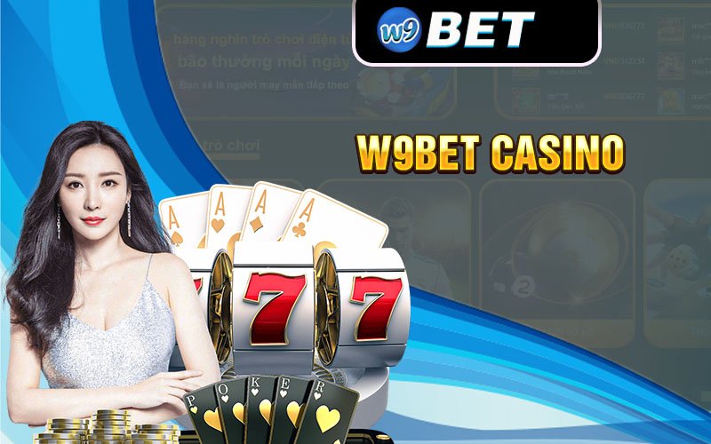 Tổng quan về game casino online W9bet 