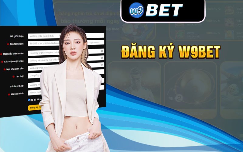 Hướng dẫn đăng ký W9bet các bước chi tiết nhất